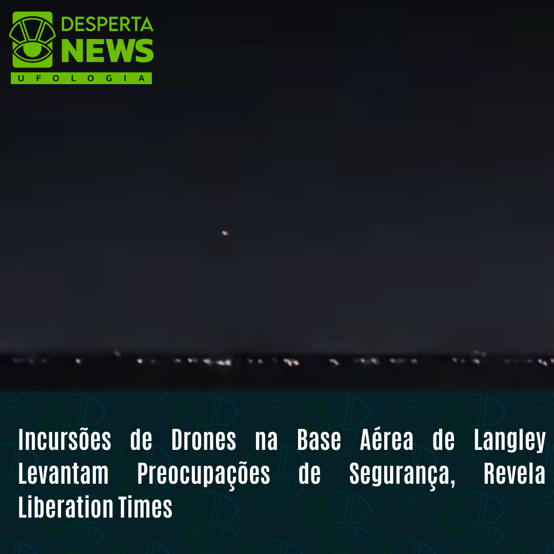 Incursões de Drones na Base Aérea de Langley Levantam Preocupações de Segurança, Revela Liberation Times